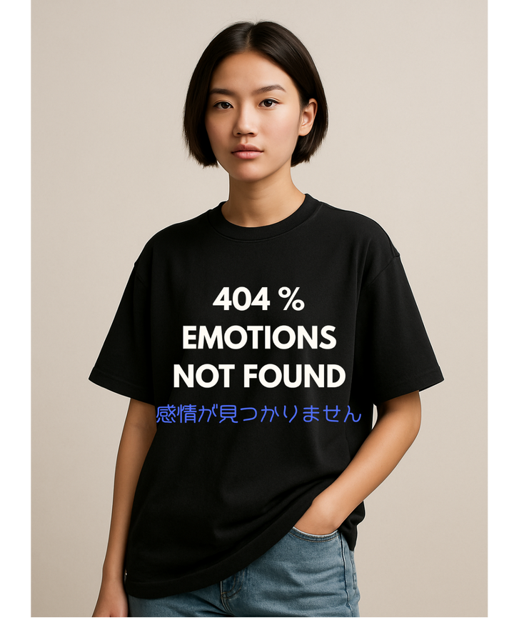 Statement T-shirt: "Emotions Not Found" Sarcastic Graphic | Unique & Minimalist