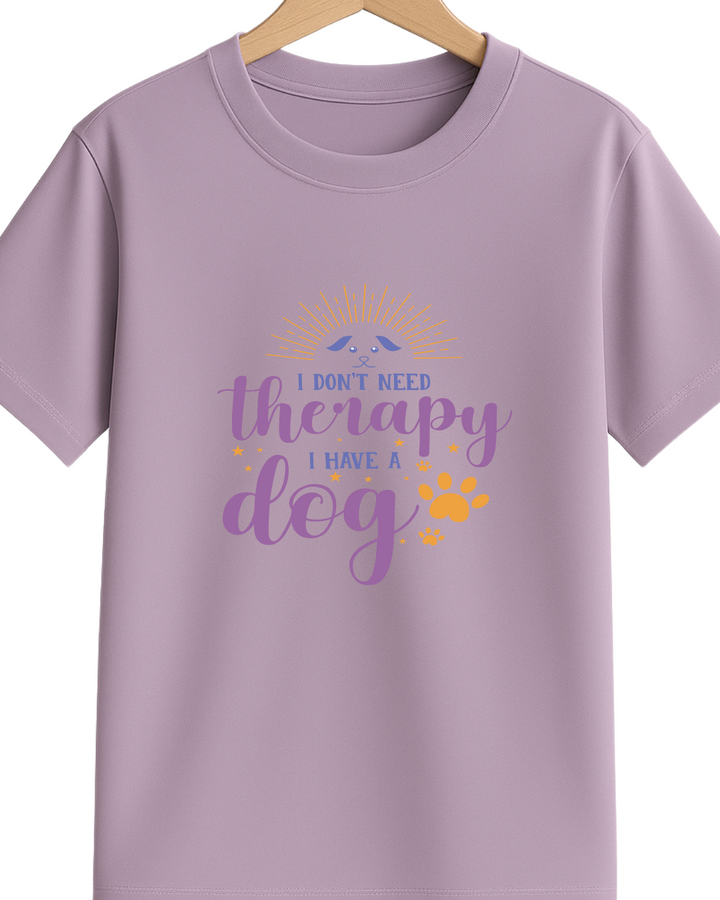 Dont need Therapy I have a Dog - T-Shirt - Glamlittles